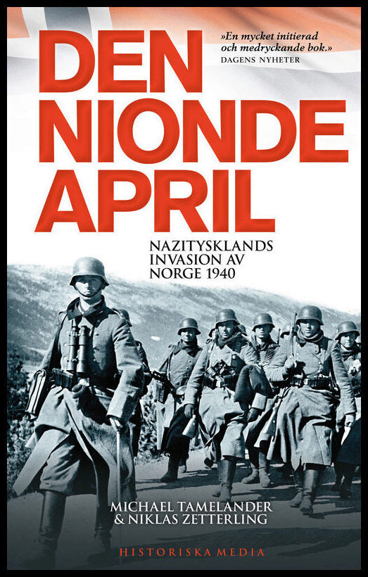 Zetterling, Niklas| Tamelander, Michael | Den nionde april : Nazitysklands invasion av Norge 1940