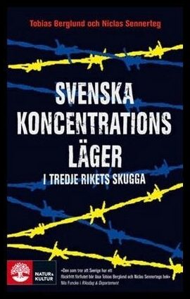 Berglund, Tobias| Sennerteg, Niclas | Svenska koncentrationsläger i Tredje rikets skugga