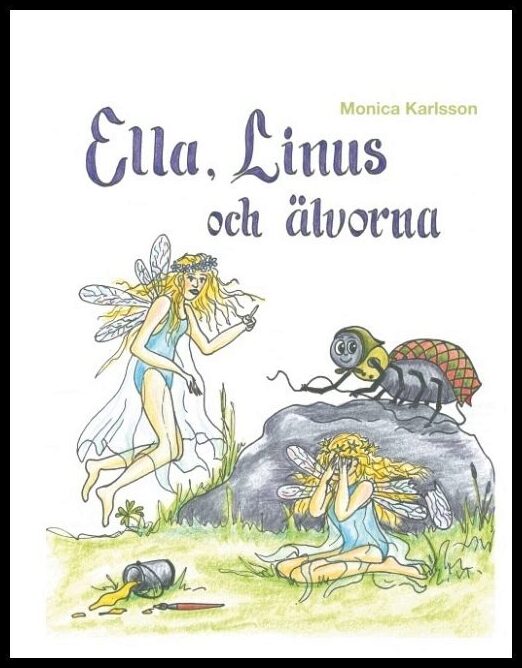 Karlsson, Monica | Ella, Linus och älvorna : Ella, Linus och älvorna