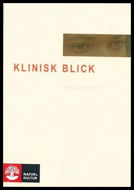 Dellson, Pia | Klinisk blick : Reflexioner kring läkekonsten