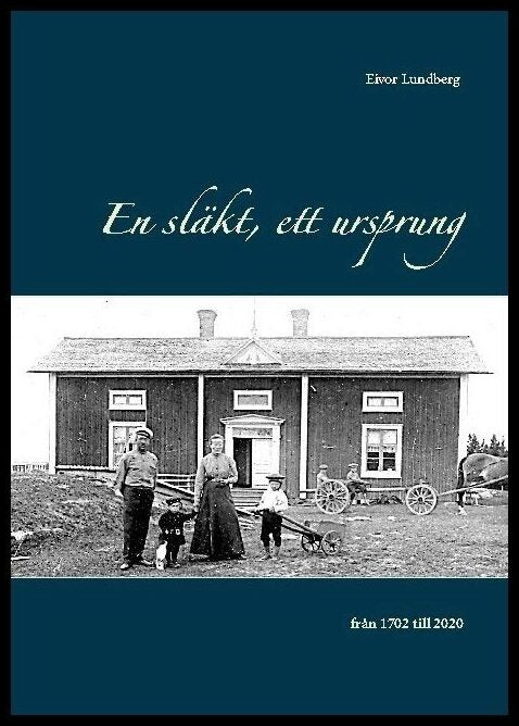 Lundberg, Eivor | En släkt, ett ursprung : Från 1702 till 2020