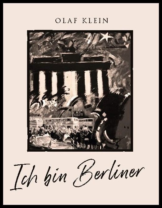 Klein, Olaf | Ich bin Berliner
