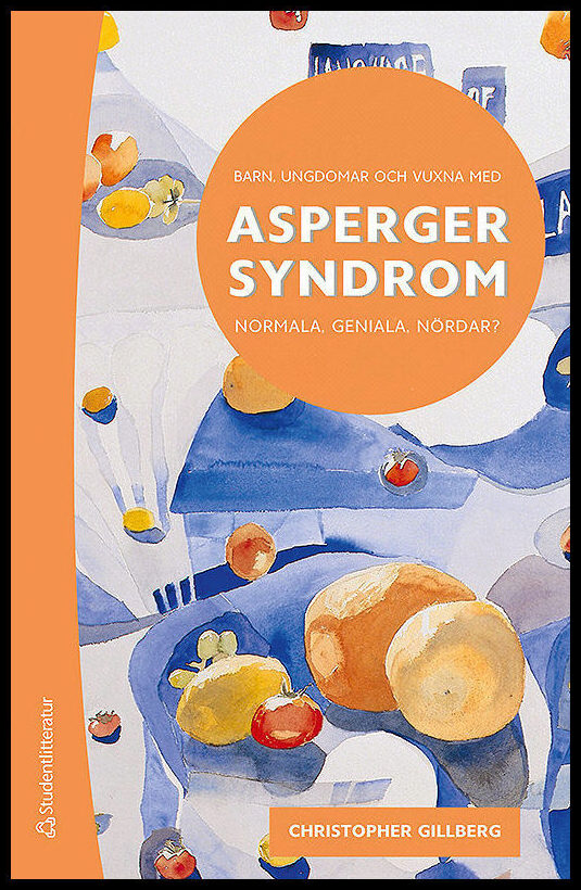 Gillberg, Christopher | Barn, ungdomar och vuxna med Asperger syndrom : Normala, geniala, nördar?