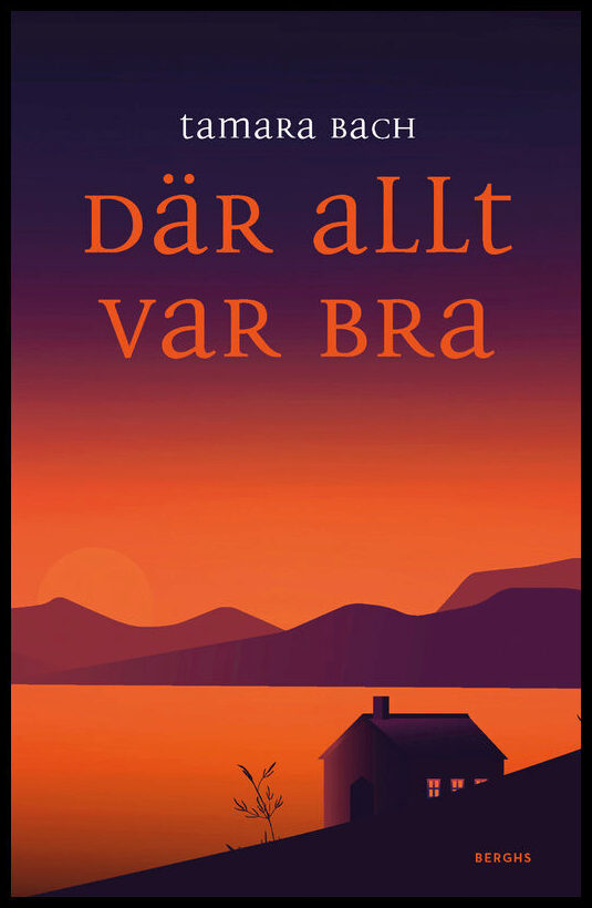 Bach, Tamara | Där allt var bra