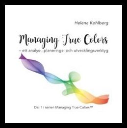 Kohlberg, Helena | Managing true colors : Ett analys-, planerings- och utvecklingsverktyg