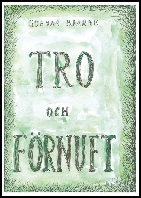 Bjarne, Gunnar | Tro och förnuft