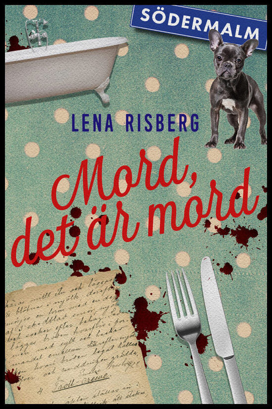Risberg, Lena | Mord, det är mord : Det som händer i tvättstugan, måste stanna i tvättstugan