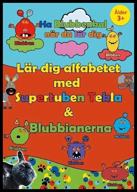 Johansson, Peter| Källman, Annika | Lär dig alfabetet med Supertuben Tekla & Blubbianerna : Vi övar alfabetet,