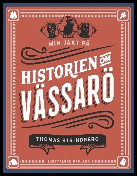 Strindberg, Thomas | Min jakt på historien om Vässarö : Illustrerad upplaga