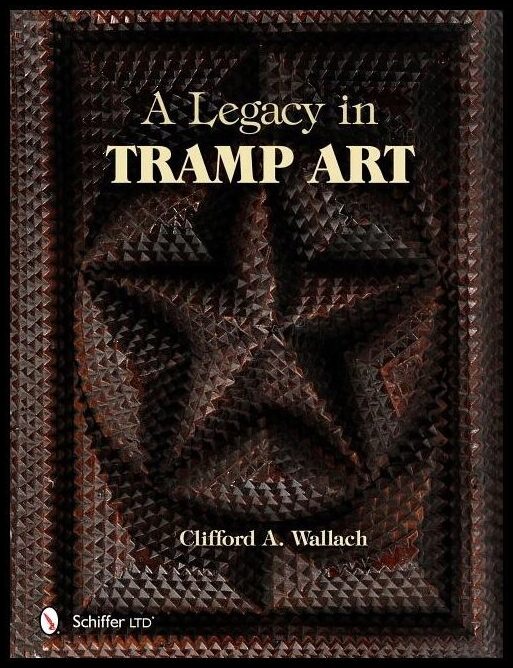 Wallach, Clifford A. | Legacy in tramp art
