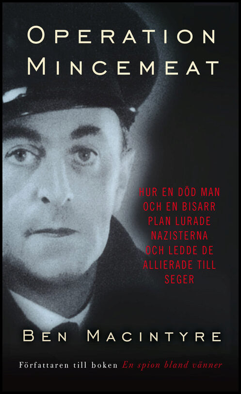 Macintyre, Ben | Operation Mincemeat : Hur en död man och en bisarr plan lurade nazisterna