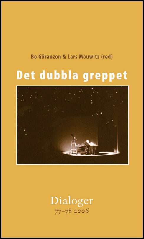 Det dubbla greppet. Dialoger 77-78 (2006)