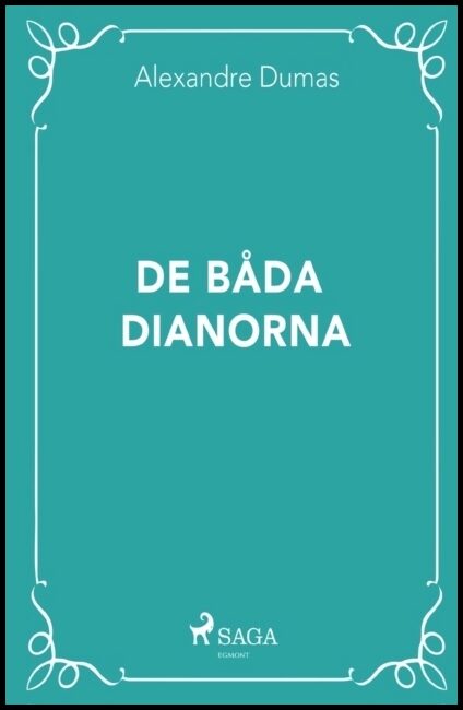 Dumas, Alexandre | De båda Dianorna