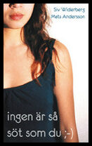 Widerberg, Siv | Ingen är så söt som du