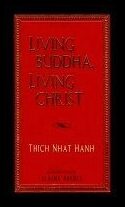 Hanh, Thich Nhat | Living Buddha, Living Christ