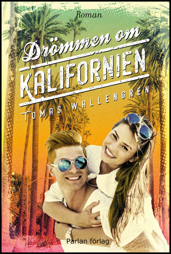Wallengren, Tomas | Drömmen om Kalifornien