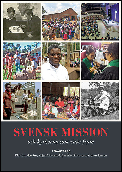 Lundström, Klas| Ahlstrand, Kajsa| Alvarsson, Jan-Åke| Janzon, Göran [red.] | Svensk mission  och kyrkorna som växt fram