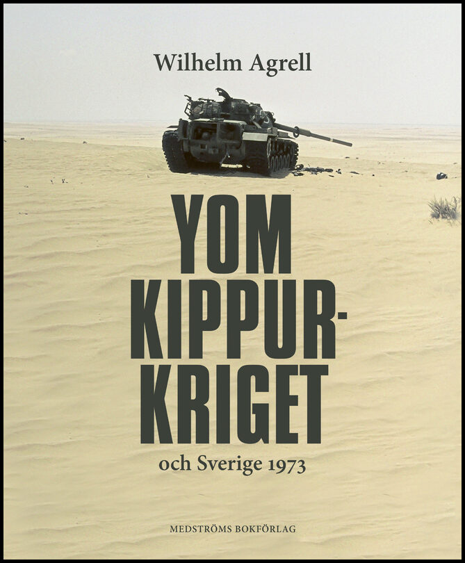 Agrell, Wilhelm | Yom Kippur-kriget och Sverige 1973