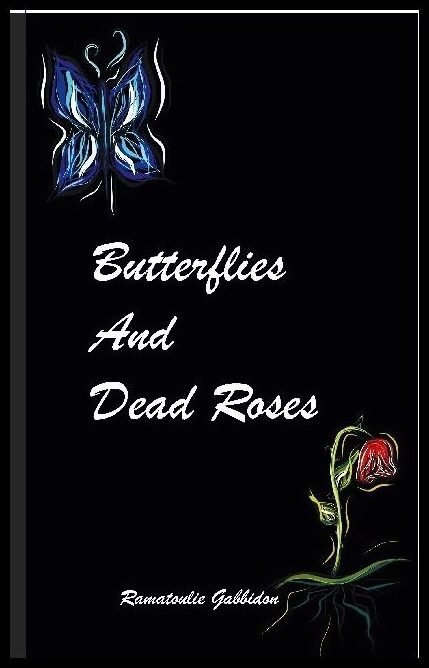 Gabbidon, Ramatoulie | Butterflies and dead roses