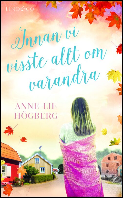 Högberg, Anne-Lie | Innan vi visste allt om varandra