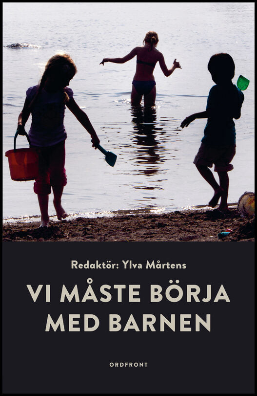 Mårtens, Ylva | Vi måste börja med barnen