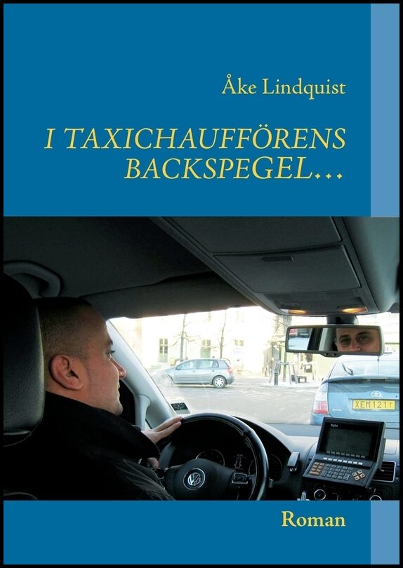 Lindquist, Åke | I Taxichaufförens backspegel ...