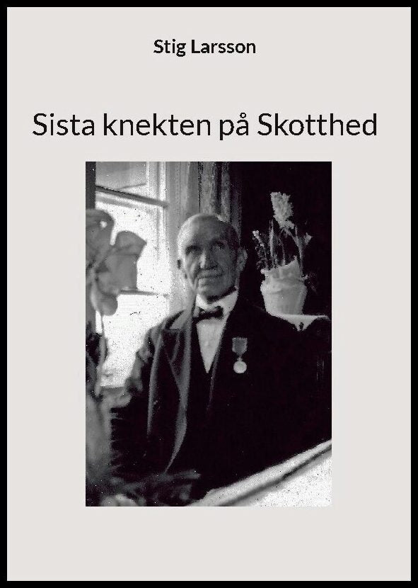 Larsson, Stig | Sista knekten på Skotthed