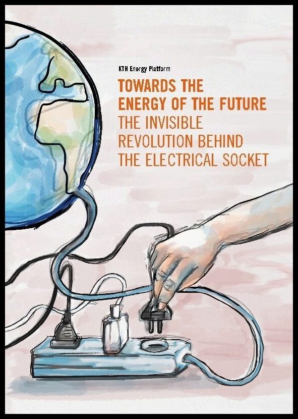 Brounéus, Fredrik| Duwig, Christophe [red.] | Towards the energy of the future : The invisible revolution behind the elec