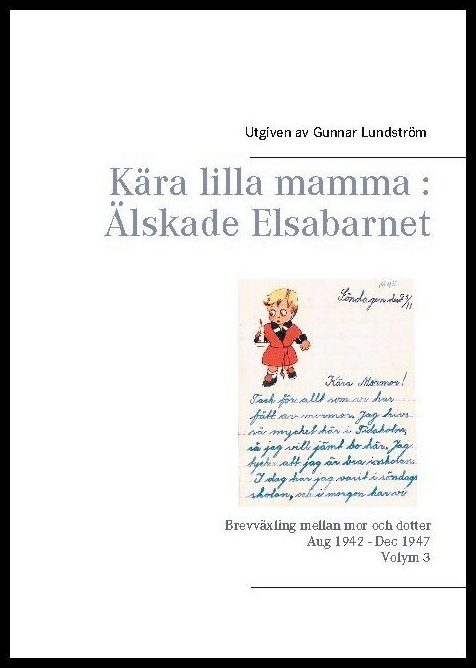 Kära lilla mamma : Älskade Elsabarnet