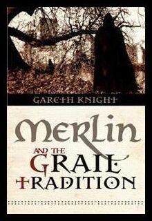 Knight, Gareth | Merlin and the Grail Tradition
