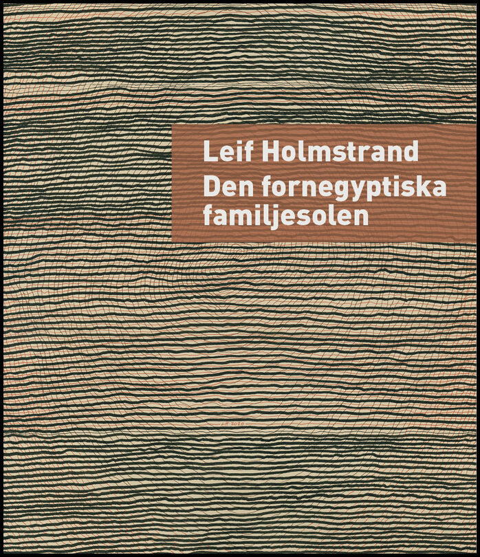 Holmstrand, Leif | Den fornegyptiska familjesolen