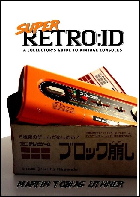 Lithner, Martin Tobias | Super retro:id : A collector's guide to vintage consoles