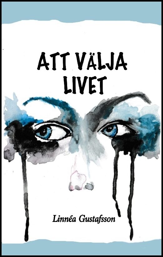 Gustafsson, Linnéa | Att välja livet