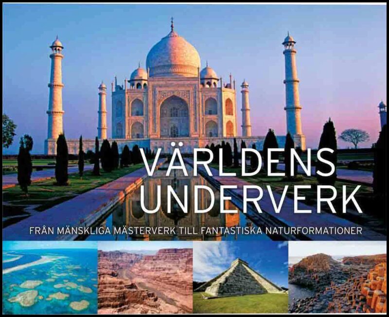 Ste. Croix, Philip de | Världens underverk : Från mänskliga mästerverk till fantaskiska naturformat