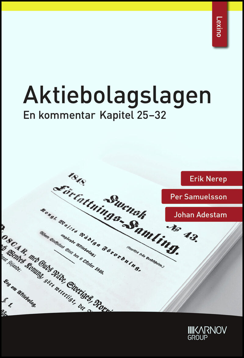 Nerep, Erik| Samuelsson, Per| Adestam, Johan | Aktiebolagslagen : En kommentar - kapitel 25-32