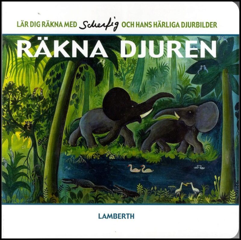 Lamberth, Lena | Räkna djuren : Lär dig räkna med Scherfig och hans härliga djurbilder
