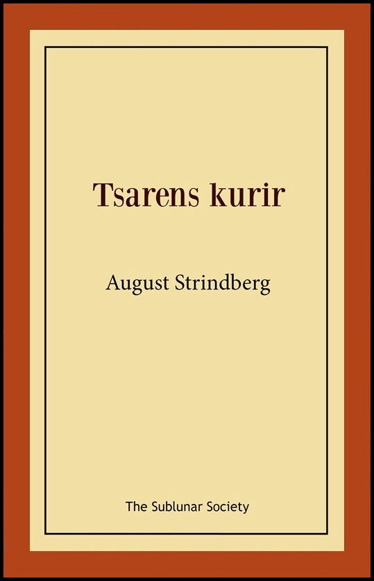 Strindberg, August | Tsarens kurir : Eller Sågfilarens hemlighet