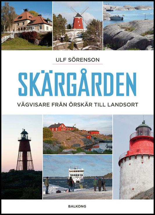 Sörenson, Ulf | Skärgården : Vägvisare från Örskär till Landsort