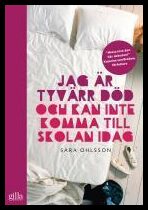 Ohlsson, Sara | Jag är tyvärr död och kan inte komma till skolan idag