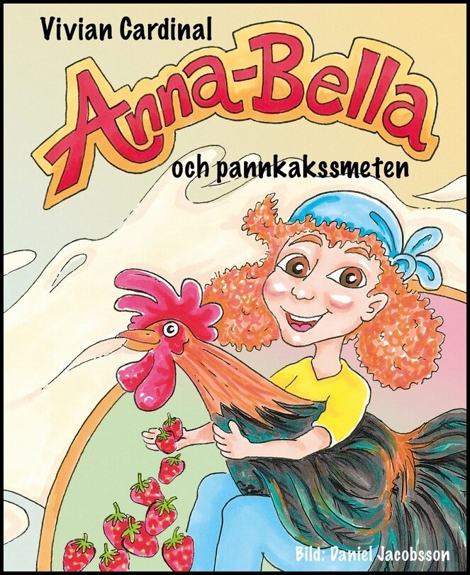 Cardinal, Vivian| Jacobsson, Daniel | Anna-Bella och pannkakssmeten