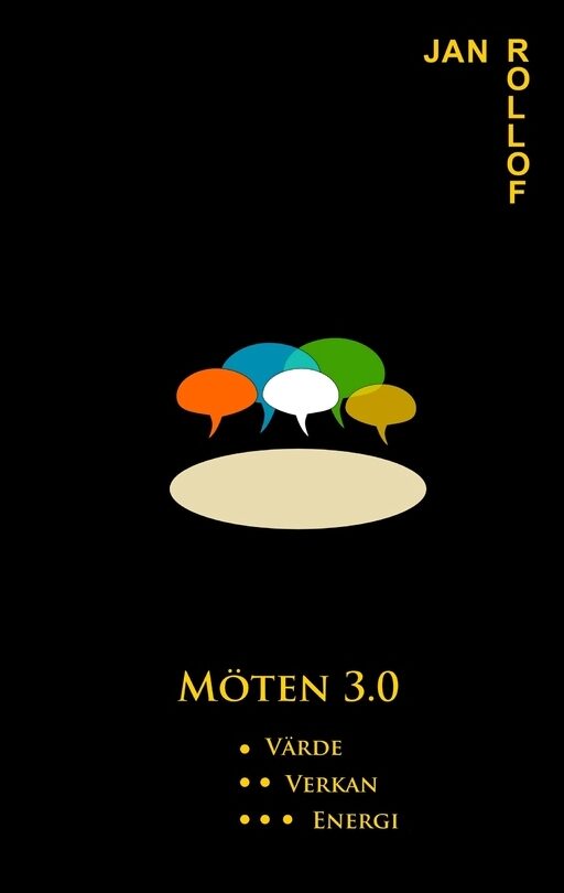 Rollof, Jan | Möten 3.0 : Värde verkan energi