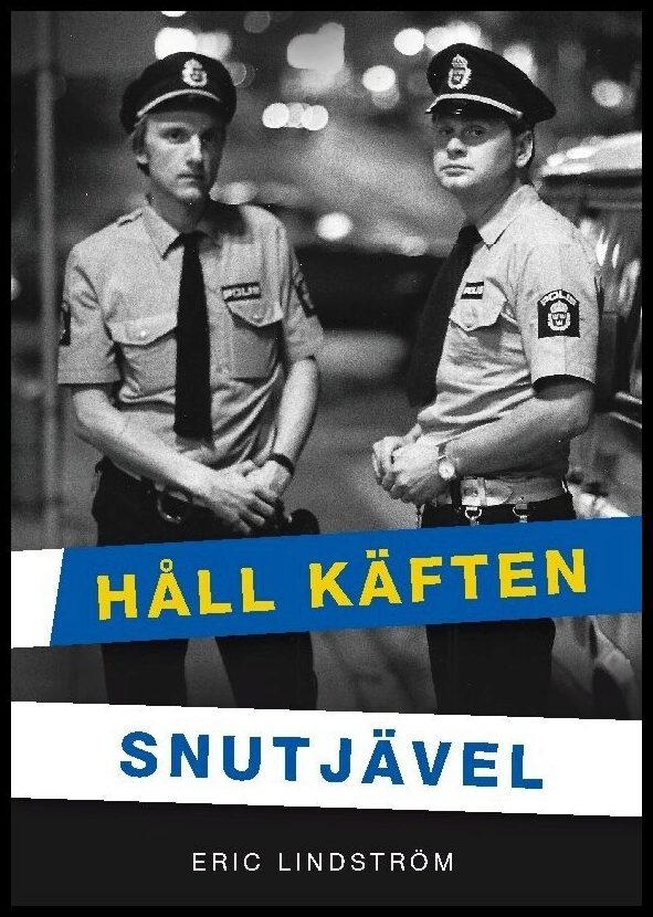 Lindström, Eric | Håll käften snutjävel