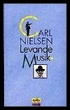 Nielsen, Carl | Levande musik