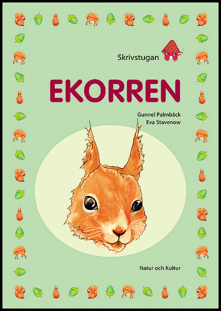 Palmbäck, Gunnel| Stavenow, Eva | Skrivstugan. Ekorren