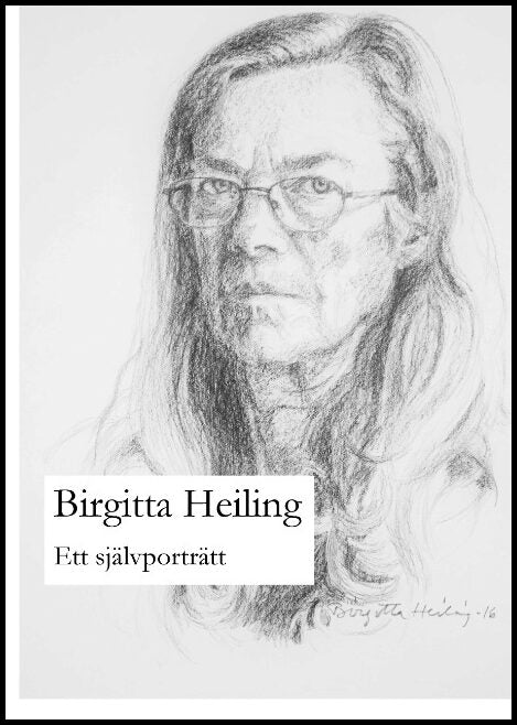 Heiling, Birgitta | Ett självporträtt