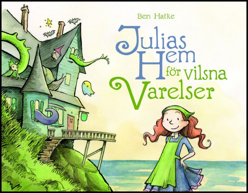 Hatke, Ben | Julias hem för vilsna varelser