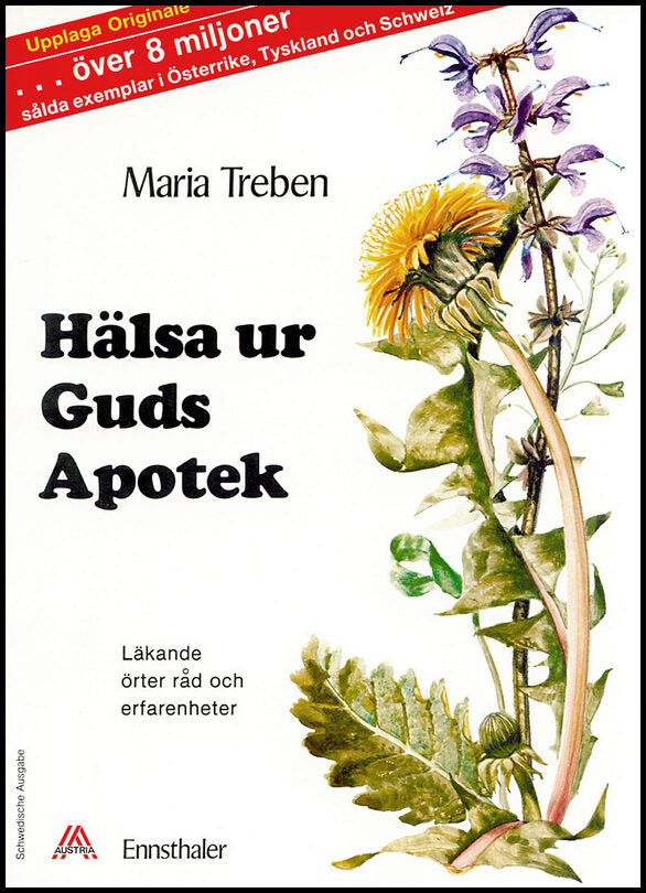 Treben, Maria | Hälsa ur Guds apotek : Läkande örter, råd och erfarenheter