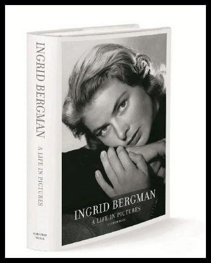 Schirmer, Lothar | Ingrid bergman : A life in pictures 1915-1982 - stockholm, berlin, hollywood