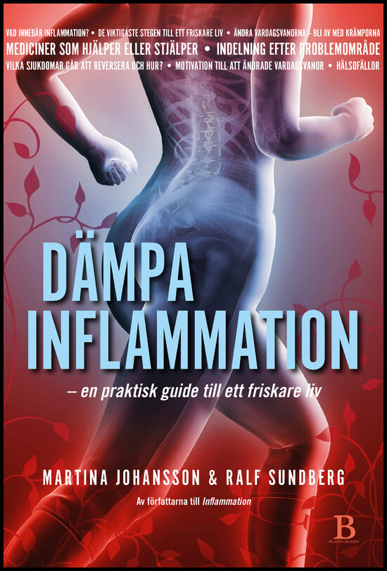 Johansson, Martina| Sundberg, Ralf | Dämpa inflammation : En praktisk guide till ett friskare liv