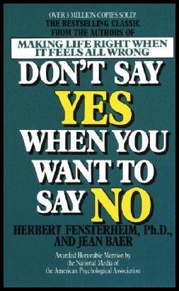 Fensterheim, Herbert Phd| Baer, Jean | Don't Say Yes When You Want to Say No